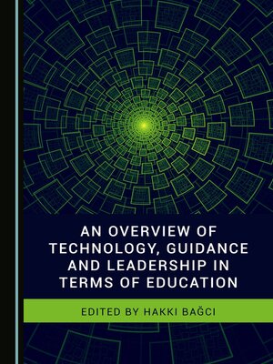 cover image of An Overview of Technology, Guidance and Leadership in Terms of Education